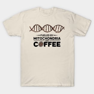Science Teacher Humor fueled by mitochondria and coffee T-Shirt